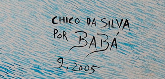 绘制签名的局部: «CHICO DA SILVA / POR BABÁ»