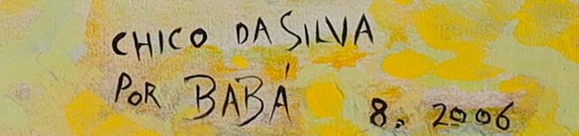 绘制签名的局部: «CHICO DA SILVA / POR BABÁ»