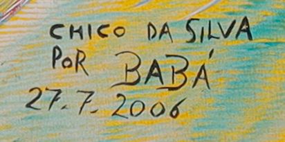 绘制签名的局部: «CHICO DA SILVA / POR BABÁ»