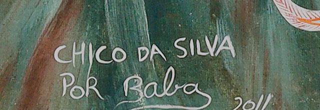 绘制签名的局部: «CHICO DA SILVA / Por Baba»